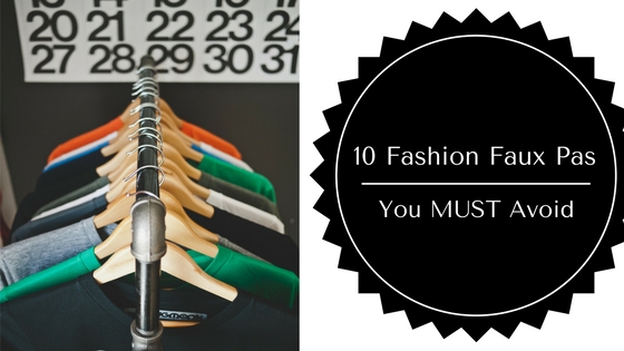 10 Fashion Faux Pas